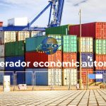 Què és un Operador econòmic autoritzat?